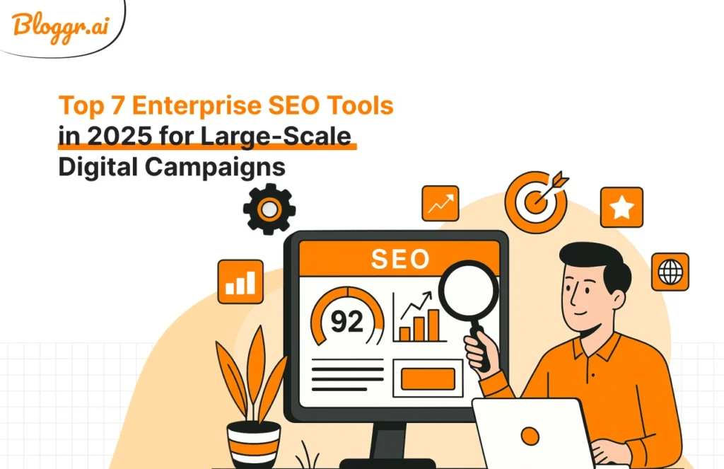 Top 7 Enterprise SEO Tools in 2025 for Large-Scale Digital Campaigns